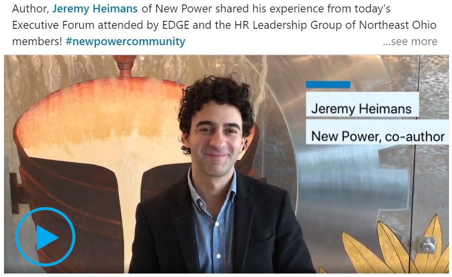 ‪Author, Jeremy Heimans of New Power shared his experience from the Executive Forum attended by EDGE and the HR Leadership Group of Northeast Ohio members! #newpowercommunity‬